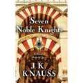 Seven Noble Knights: A Novel of Medieval Spain