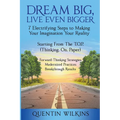 Dream Big, Live Even Bigger