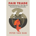 Fair Trade: Humanitarianism in the Age of Postcolonial Globalization