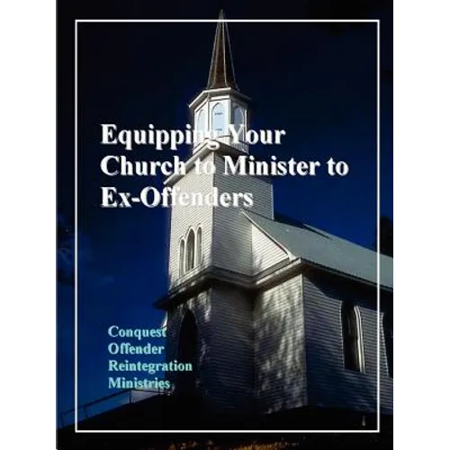 Equipping Your Church to Minister to Ex-Offenders