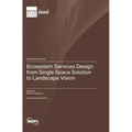 Ecosystem Services Design from Single Space Solution to Landscape Vision