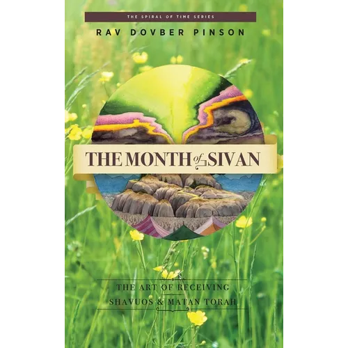 The Month of Sivan: The Art of Receiving: Shavuos and Matan Torah