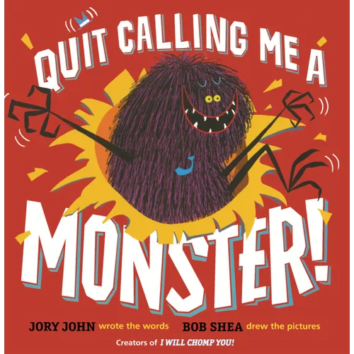 Quit Calling Me a Monster!