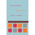 Coloring Outside the Lines: One Gay Man's Journey to Self-Acceptance and Spiritual Awakening