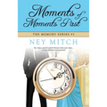 Moments of Moments Past