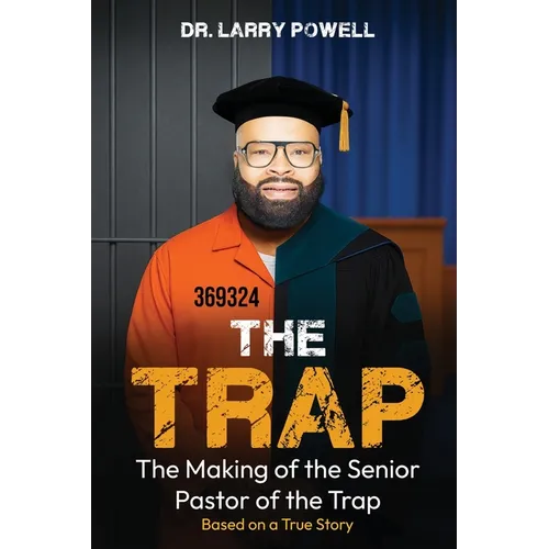 The Trap: The Making Of The Senior Pastor Of The Trap