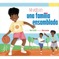 Mi Vida En Una Familia Ensamblada
