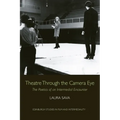 Theatre Through the Camera Eye: The Poetics of an Intermedial Encounter