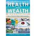 A Comprehensive Guide to Health and Wealth Management for a Worry-Free Retirement