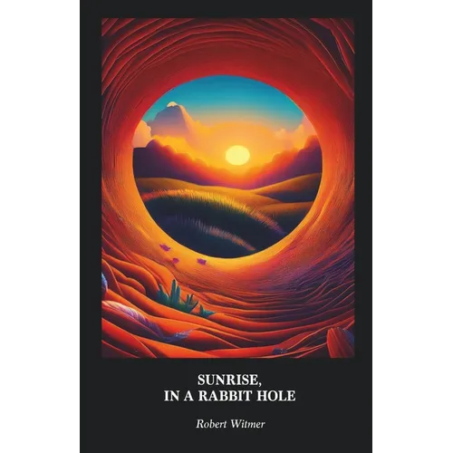 Sunrise, in a Rabbit Hole