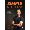 Simple, Not Easy: A No-Nonsense Guide to Fitness, Nutrition and Weight Loss