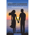 Soulmate Guidebook (Twin Soul, Twin Flame, Dual Soul, Karmic Partner): The greatest test of your life