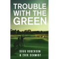 Trouble with the Green