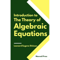 Introduction to The Theory of Algebraic Equations