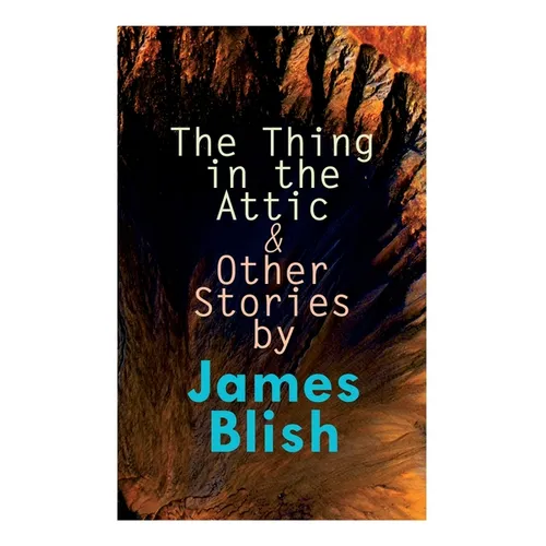The Thing in the Attic & Other Stories by James Blish: To Pay the Piper, One-Shot