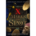 X Marks the Spot: Debunking Pirate Myths