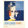 The Complete John Lennon Songs: All the Songs. All the Stories. All the Lyrics.