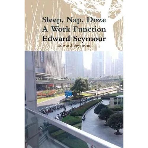 Sleep, Nap, Doze, A Work Function