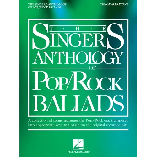 The Singer's Anthology of Pop/Rock Ballads - Tenor/Baritone Edition