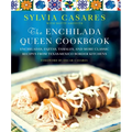 The Enchilada Queen Cookbook: Enchiladas, Fajitas, Tamales, and More Classic Recipes from Texas-Mexico Border Kitchens