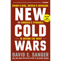 New Cold Wars: China's Rise, Russia's Invasion, and America's Struggle to Defend the West