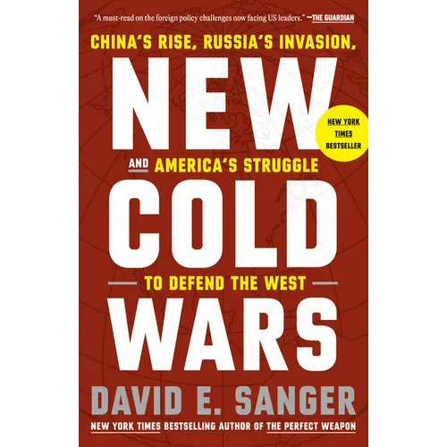 New Cold Wars: China's Rise, Russia's Invasion, and America's Struggle to Defend the West