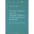 Textual Criticism and the Synoptic Problem in Historical Jesus Research: The Search for Valid Criteria
