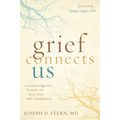 Grief Connects Us: A Neurosurgeon's Lessons on Love, Loss, and Compassion