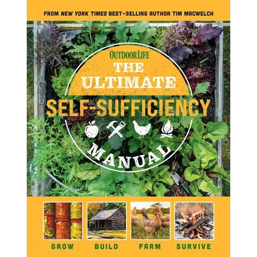 The Ultimate Self-Sufficiency Manual: (200+ Tips for Living Off the Grid, for the Modern Homesteader, New for 2020, Homesteading, Shelf Stable Foods,