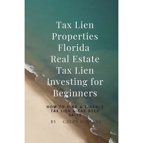 Tax Lien Properties Florida Real Estate Tax Lien Investing for Beginners: How to Find & Finance Tax Lien & Tax Deed Sales