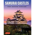 Samurai Castles: History / Architecture / Visitors' Guides