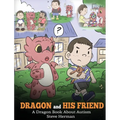 Dragon and His Friend: A Dragon Book About Autism. A Cute Children Story to Explain the Basics of Autism at a Child's Level.