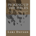 Picking up the Pieces: A Mother's Story of How Juvenile Diabetes Affected Her Life
