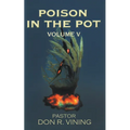 Poison In The Pot: Volume V