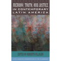 Memory, Truth, and Justice in Contemporary Latin America