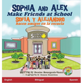 Sophia and Alex Make Friends at School: Sofia y Alejandro hacen amigos en la escuela
