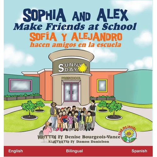 Sophia and Alex Make Friends at School: Sofia y Alejandro hacen amigos en la escuela