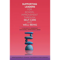 Supporting Leaders for School Improvement Through Self-Care and Well-Being