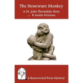 The Stoneware Monkey: A Dr. John Thorndyke Story