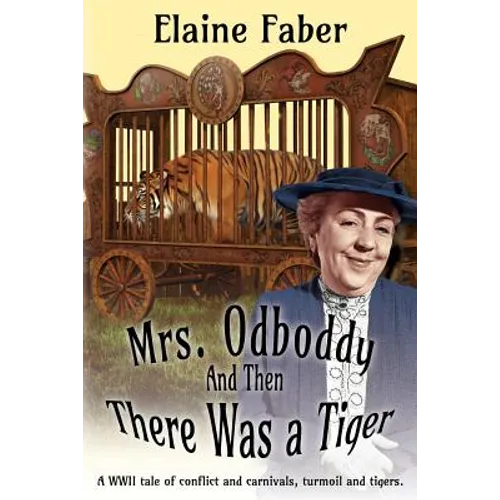 Mrs. Odboddy: And Then There Was A Tiger: (A tale of conflict and carnivals, turmoil and tigers)