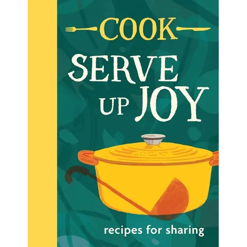 Cook: Serve Up Joy: Recipes for Sharing