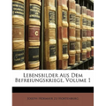 Lebensbilder Aus Dem Befreiungskriege, Erste Abtheilung