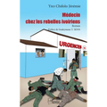Médecin chez les rebelles ivoiriens