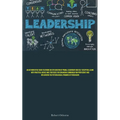 Leadership: An Authoritative Guide Featuring An Exploration Of Primal Leadership And Self-deception, Along With Practical Advice And Strategies For En