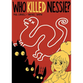Who Killed Nessie?: The Mystery of the Loch Ness Monster