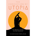 The Conception of Utopia: One Woman's Journey Into New Shamanism