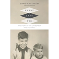 Every Last Tie: The Story of the Unabomber and His Family