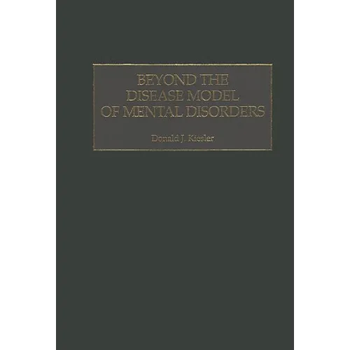 Beyond the Disease Model of Mental Disorders