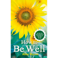 How to Be Well