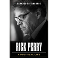 Rick Perry: A Political Life